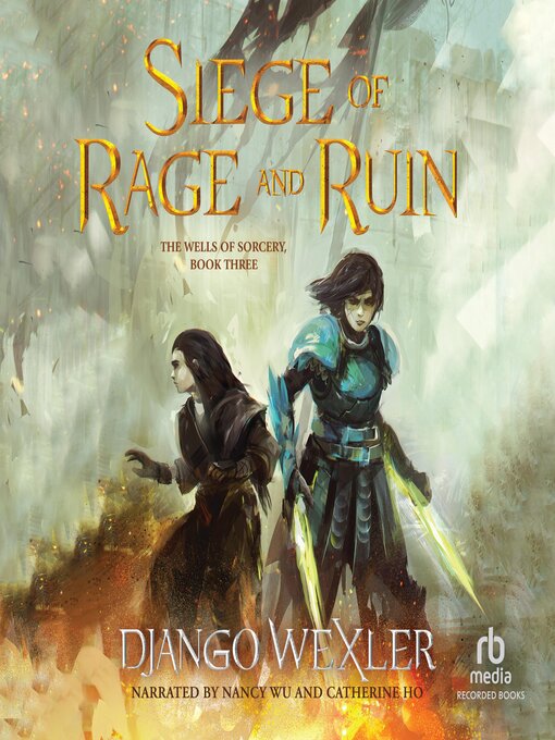 Title details for Siege of Rage and Ruin by Django Wexler - Available